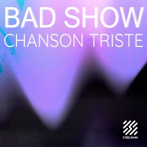 Download track Chanson Triste Bad Show