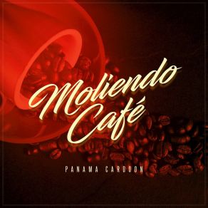 Download track Moliendo Café Panama Cardoon