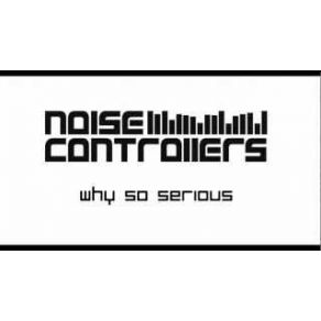 Download track Why So Serious Noisecontrollers