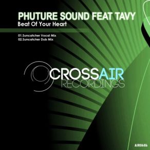 Download track Beat Of Your Heart (Suncatcher Dub Mix) Phuture Sound, Tavy