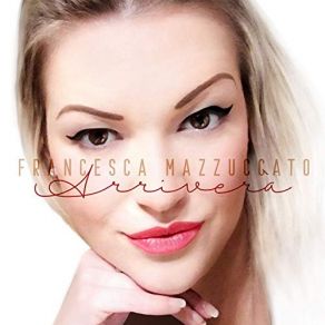 Download track Arriverà Francesca Mazzuccato