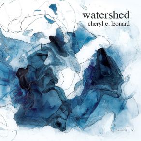Download track Watershed Cheryl E Leonard