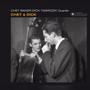 Download track Not Too Slow Chet Baker, Dick Twardzik Quartet