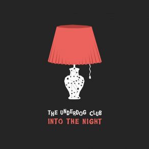 Download track Into The Night The Underdog Club