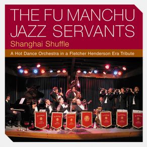 Download track Shanghai Shuffle The Fu Manchu Jazz Servants