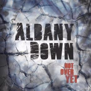 Download track Not Over Yet Albany Down