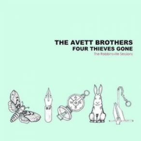 Download track Four Thieves Gone The Avett Brothers