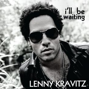 Download track I'll Be Waiting Lenny Kravitz