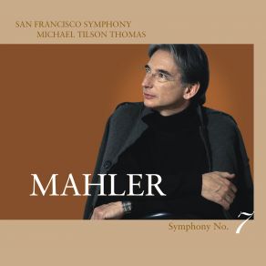 Download track Symphony No. 7 In E Minor: IV. Nachtmusik II. Andante Amoroso San Francisco Symphony Orchestra, Michael Tilson Thomas, Gustav Mahler