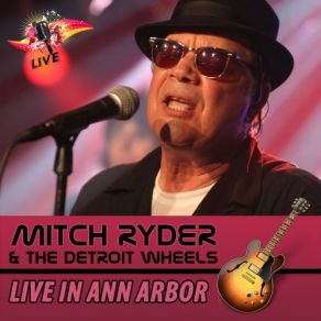 Download track When You Were Mine (Live) The Detroit Wheels, Mitch Ryder