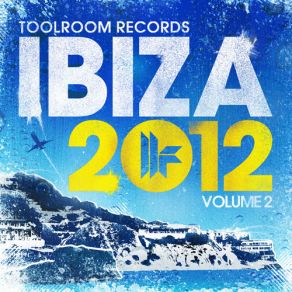 Download track Toolroom Records Ibiza 2012 Vol. 2 (Poolside Mix) Toolroom Records