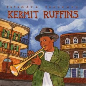 Download track Bye And Bye Kermit Ruffins