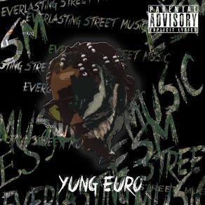 Download track Better On Drugs Yung Euro