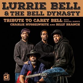 Download track Carey Bell Was A Friend Of Mine Lurrie Bell, The Bell Dynasty