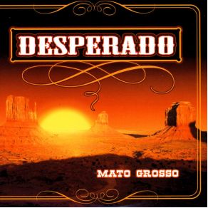 Download track Desperado Mato Grosso