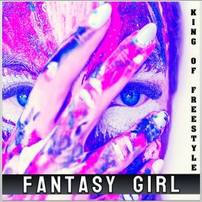Download track Fantasy Girl (Freestyle Version)