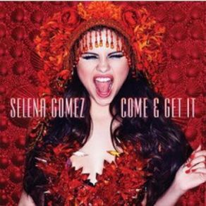 Download track Come & Get It Selena Gomez
