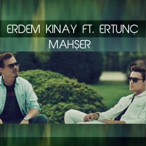 Download track Mahşer Erdem Kınay, Ertunç