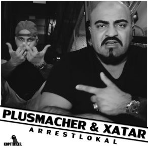 Download track Arrestlokal (XATAR) Xatar, Plusmacher