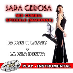 Download track Io Non Ti Lascio - La Isla Bonita, Pt. 5 (Instrumental) Sara GerosaΟΡΓΑΝΙΚΟ