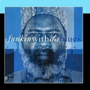 Download track Funkin With Da Blues Root Jackson's U. F. B. I