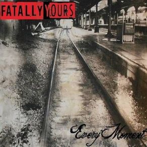 Download track Every Moment Fatally Yours