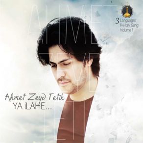 Download track Ya Ilahel Ahmet Zeyd Tetik