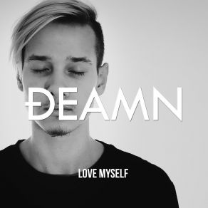 Download track Love Myself DEAMN