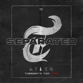 Download track Separated Tuesday's Too Late