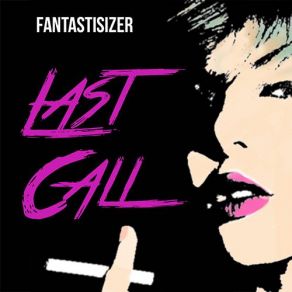 Download track Last Call Fantastisizer