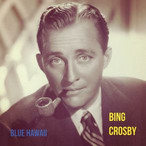 Download track Aloha Oe Farewell To Thee Bing Crosby