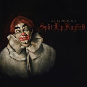 Download track I'll Be Around Split Lip Rayfield