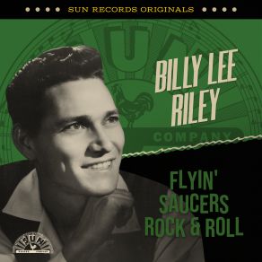 Download track Flyin' Saucers Rock 'n' Roll (Remastered 2022) Billy Lee Riley