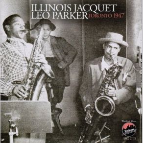 Download track Throw It Out Of Your Mind Baby Illinois Jacquet, Leo Parker