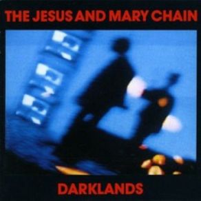 Download track Don't Ever Change The Jesus And Mary Chain