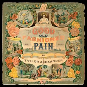 Download track Good Old Fashioned Pain Taylor Alexander