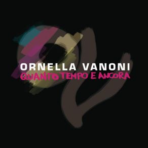 Download track Quanto Tempo E Ancora Ornella Vanoni