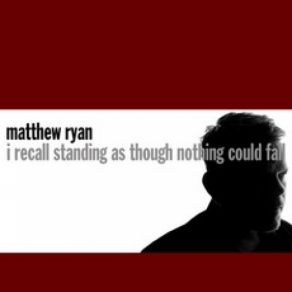 Download track All Of That Means Nothing Now Matthew Ryan