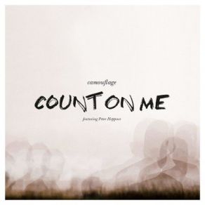 Download track Count On Me (Single Version) CamouflagePeter Heppner
