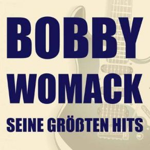 Download track Everything Is Beautiful Bobby Womack