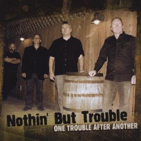 Download track Me, Myself And I Nothin' But Trouble