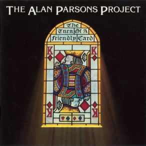 Download track The Turn Of A Friendly Card: I. The Turn Of A Friendly Card (Part One) / II. Snake Eyes / III. The Ace Of Swords / IV. Nothing Left To Lose / V. The Turn Of A Friendly Card (Part Two) Alan Parson's Project