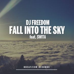 Download track Fall Into The Sky (Extended Mix) DJ FreedomSwita