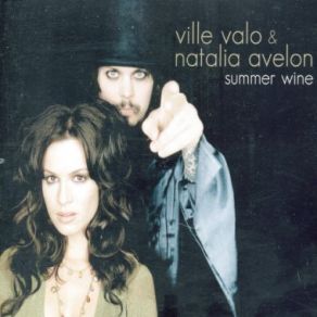 Download track Summer Wine (Single Edit)  Ville Valo, Natalia Avelon, Natalia Avelon & Ville Valo