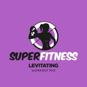 Download track Levitating (Workout Mix Edit 132 Bpm) SuperFitness