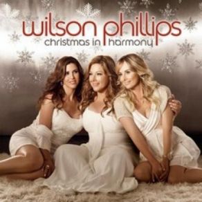 Download track Wish It Could Be Christmas Every Day Wilson Phillips