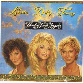 Download track It Wasn'T God Who Made Honky Tonk Angels Dolly Parton, Tammy Wynette, Loretta LynnKitty Wells