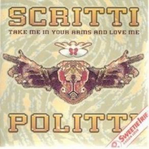 Download track Take Me In Your Arms Scritti Politti