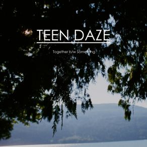 Download track Something Teen Daze