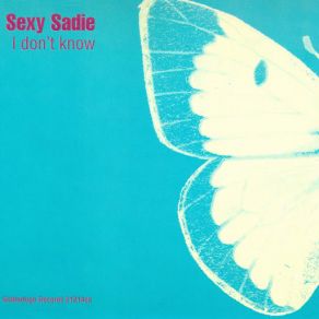 Download track I Don't Know Sexy Sadie